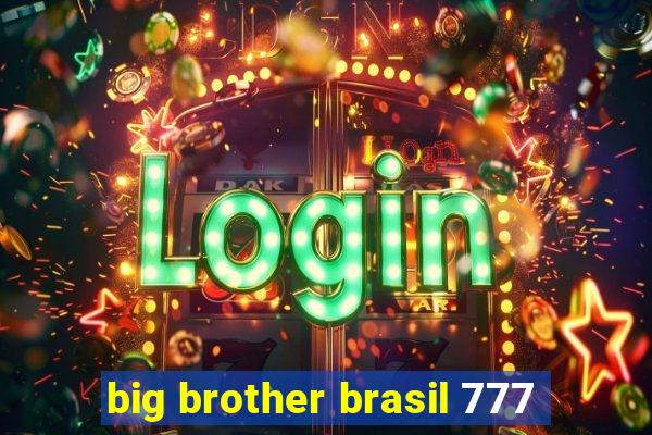 big brother brasil 777